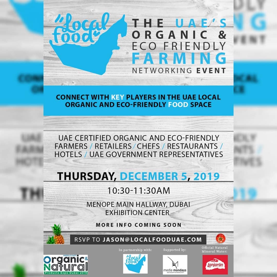 Meet UAE's organic and eco-friendly lovers at "Local Food" UAE in Dubai Thursday, December 5, 2019 10:30-11:30am MENOPE main hallway, Dubai Exhibition Center 44w